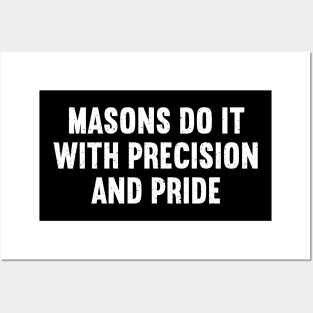 Masons Do It with Precision and Pride Posters and Art